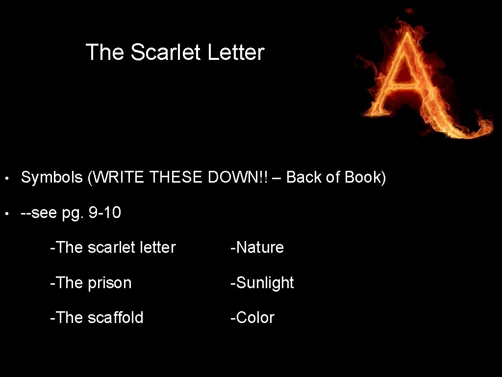 The Scarlet Letter • Symbols (WRITE THESE DOWN!! – Back of Book) • --see