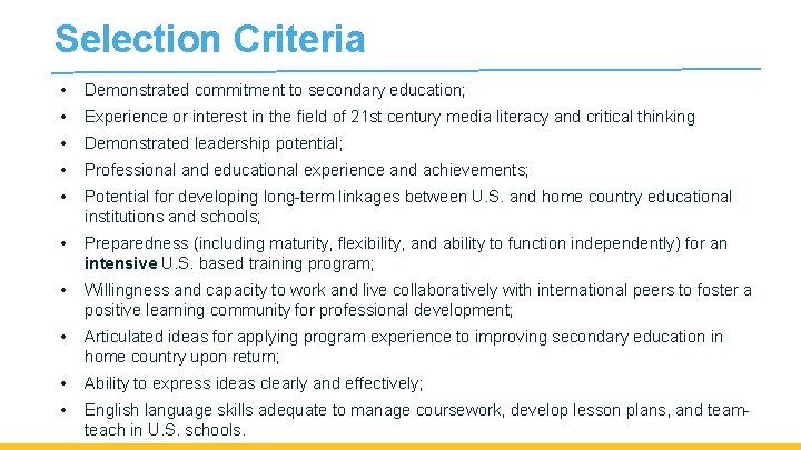 Selection Criteria • Demonstrated commitment to secondary education; • Experience or interest in the