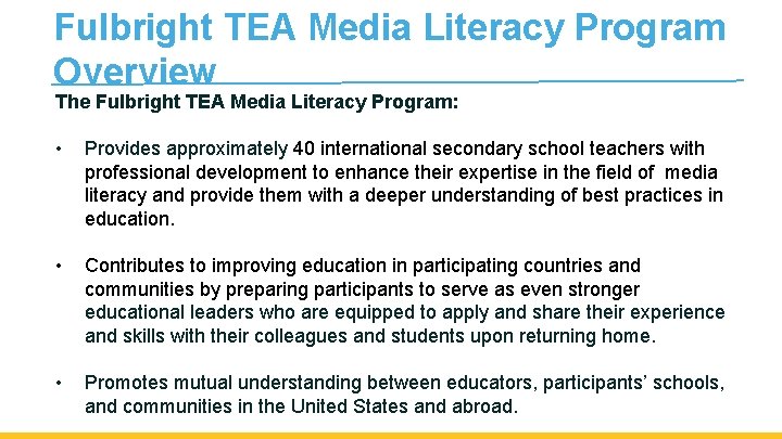 Fulbright TEA Media Literacy Program Overview The Fulbright TEA Media Literacy Program: • Provides