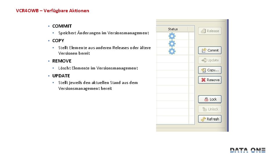 VCR 4 OWB – Verfügbare Aktionen § COMMIT § § COPY § § Stellt