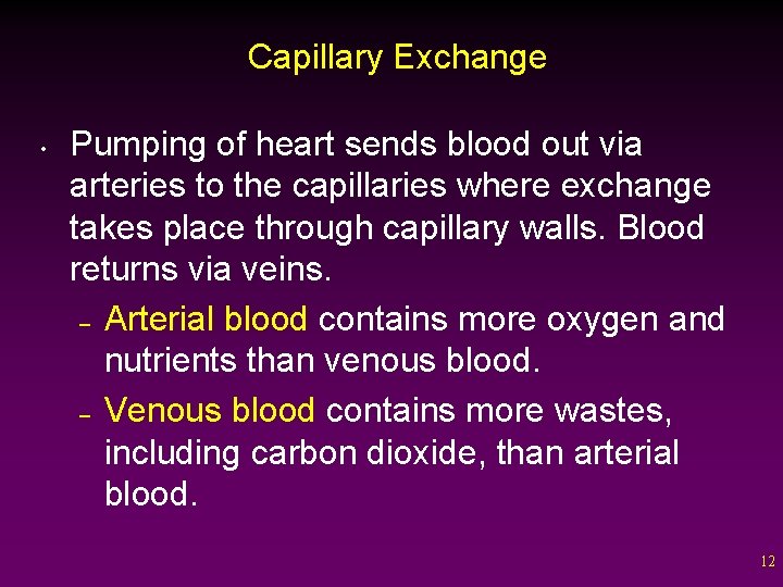 Capillary Exchange • Pumping of heart sends blood out via arteries to the capillaries