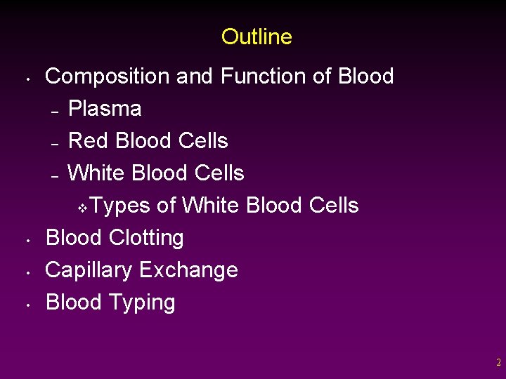 Outline • • Composition and Function of Blood – Plasma – Red Blood Cells
