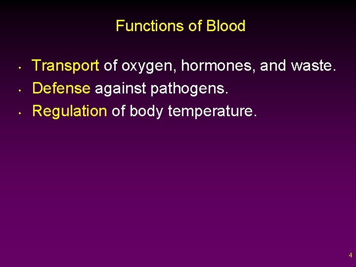 Functions of Blood • • • Transport of oxygen, hormones, and waste. Defense against