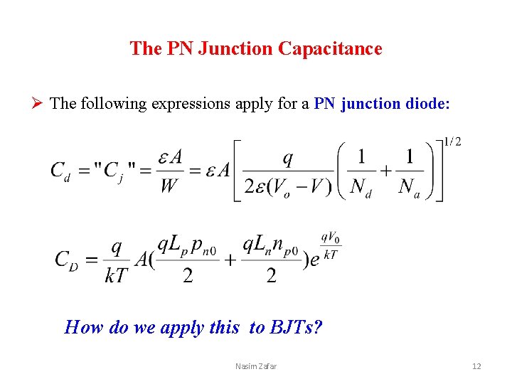 The PN Junction Capacitance Ø The following expressions apply for a PN junction diode: