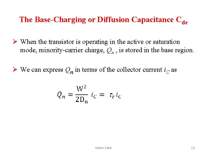 The Base-Charging or Diffusion Capacitance Cde Ø When the transistor is operating in the