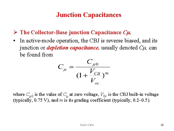 Junction Capacitances Ø The Collector-Base junction Capacitance Cμ, • In active-mode operation, the CBJ