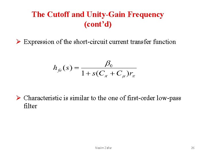 The Cutoff and Unity-Gain Frequency (cont’d) Ø Expression of the short-circuit current transfer function