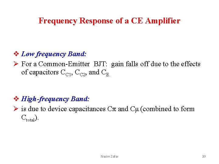 Frequency Response of a CE Amplifier v Low frequency Band: Ø For a Common-Emitter