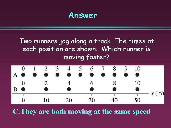 Answer Two runners jog along a track. The times at each position are shown.