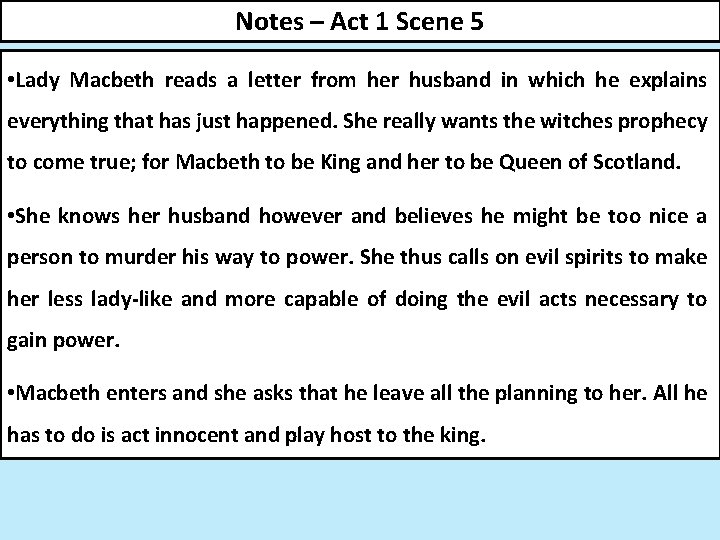 Notes – Act 1 Scene 5 • Lady Macbeth reads a letter from her