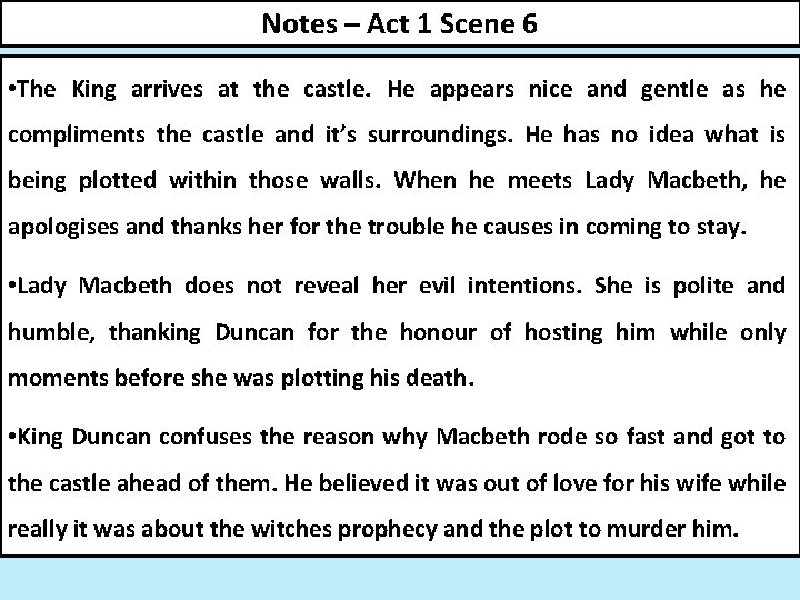 Notes – Act 1 Scene 6 • The King arrives at the castle. He