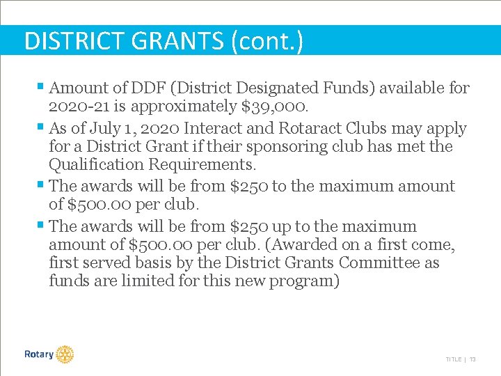 DISTRICT GRANTS (cont. ) § Amount of DDF (District Designated Funds) available for 2020