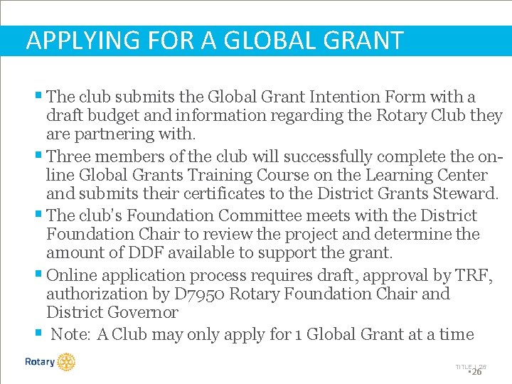 APPLYING FOR A GLOBAL GRANT § The club submits the Global Grant Intention Form