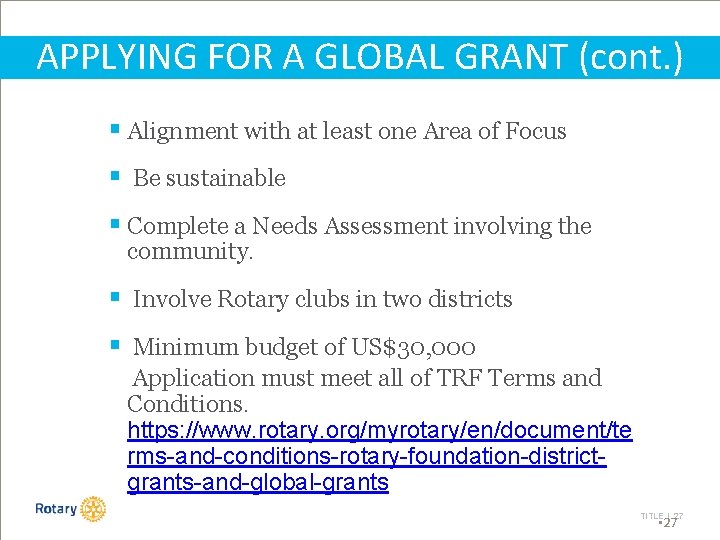 APPLYING FOR A GLOBAL GRANT (cont. ) § Alignment with at least one Area