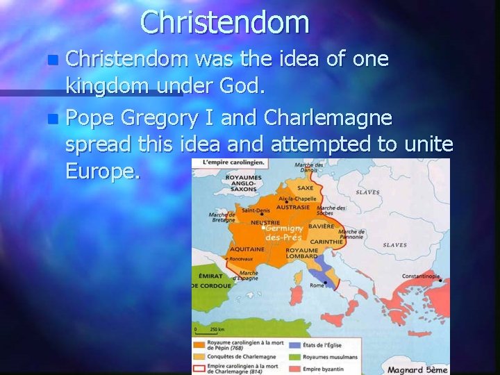 Christendom was the idea of one kingdom under God. n Pope Gregory I and Christendom was the idea of one kingdom under God. n Pope Gregory I and