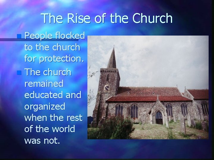 The Rise of the Church People flocked to the church for protection. n The The Rise of the Church People flocked to the church for protection. n The