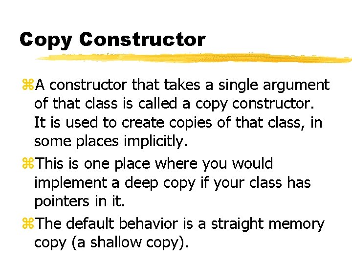 Copy Constructor z. A constructor that takes a single argument of that class is
