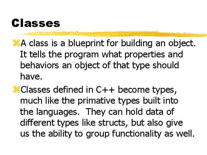 Classes z. A class is a blueprint for building an object. It tells the