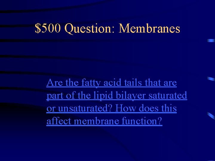 $500 Question: Membranes Are the fatty acid tails that are part of the lipid
