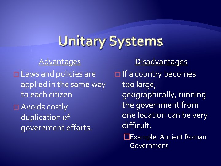 Unitary Systems Advantages � Laws and policies are applied in the same way to Unitary Systems Advantages � Laws and policies are applied in the same way to
