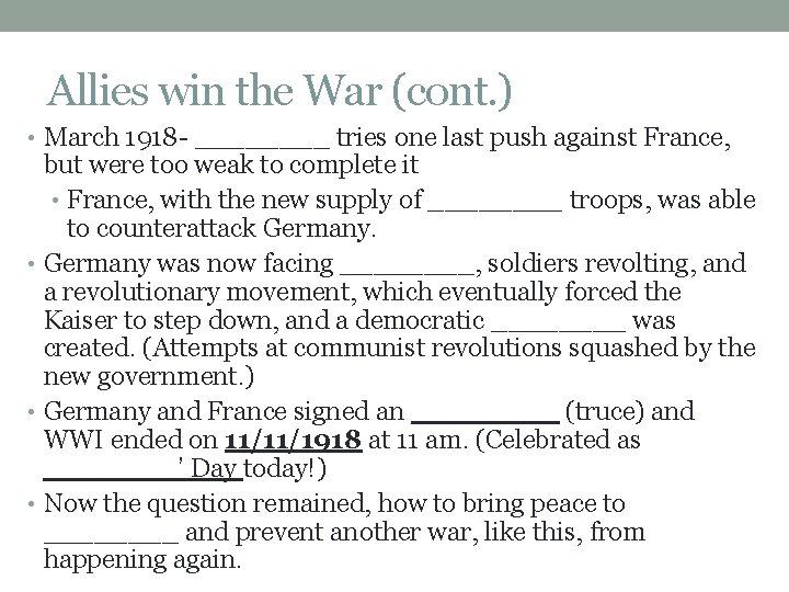 Allies win the War (cont. ) • March 1918 - ____ tries one last