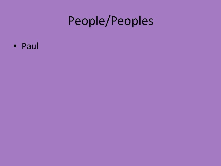 People/Peoples • Paul 