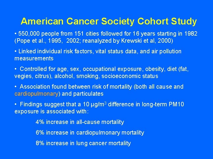 American Cancer Society Cohort Study • 550, 000 people from 151 cities followed for