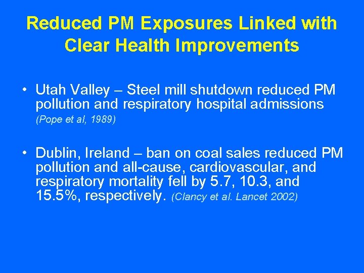 Reduced PM Exposures Linked with Clear Health Improvements • Utah Valley – Steel mill