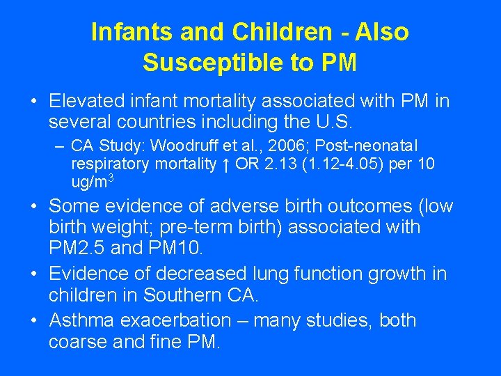 Infants and Children - Also Susceptible to PM • Elevated infant mortality associated with