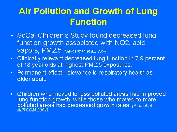 Air Pollution and Growth of Lung Function • So. Cal Children’s Study found decreased