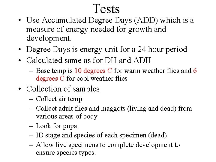 Tests • Use Accumulated Degree Days (ADD) which is a measure of energy needed