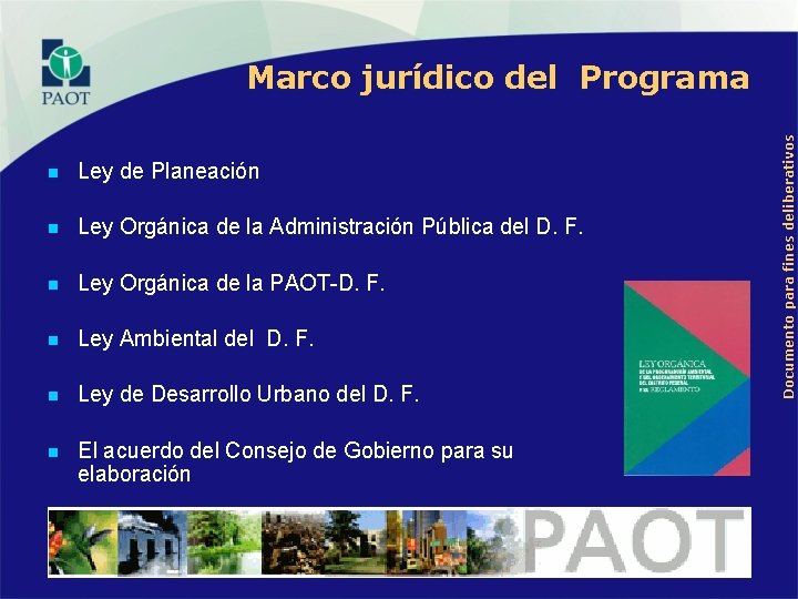 n Ley de Planeación n Ley Orgánica de la Administración Pública del D. F.