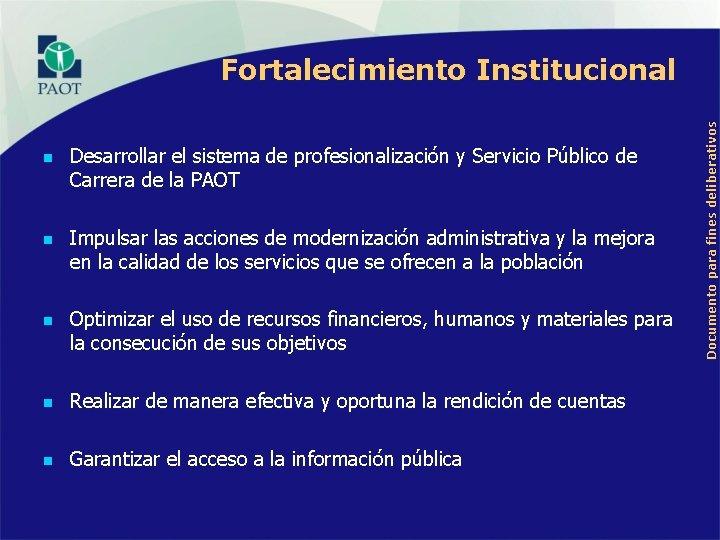 n n n Desarrollar el sistema de profesionalización y Servicio Público de Carrera de