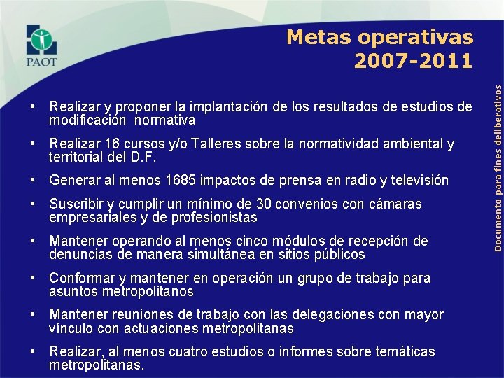  • Realizar y proponer la implantación de los resultados de estudios de modificación