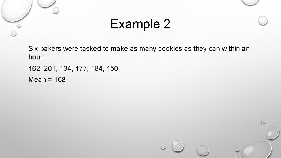 Example 2 Six bakers were tasked to make as many cookies as they can