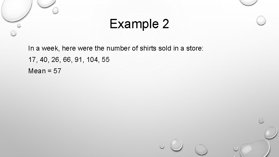 Example 2 In a week, here were the number of shirts sold in a