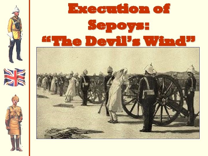 Execution of Sepoys: “The Devil’s Wind” 