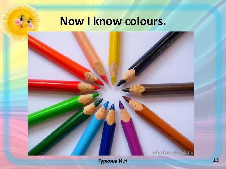 Now I know colours. 13 