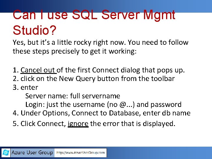 Can I use SQL Server Mgmt Studio? Yes, but it’s a little rocky right Can I use SQL Server Mgmt Studio? Yes, but it’s a little rocky right
