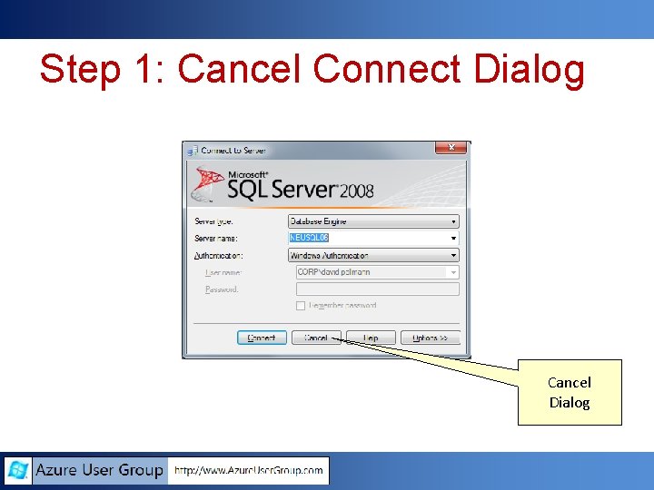 Step 1: Cancel Connect Dialog Cancel Dialog Step 1: Cancel Connect Dialog Cancel Dialog