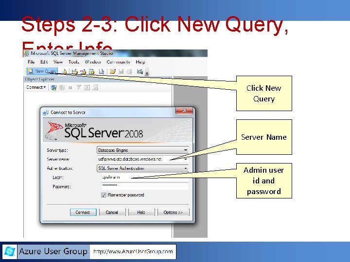 Steps 2 -3: Click New Query, Enter Info Click New Query Server Name Admin Steps 2 -3: Click New Query, Enter Info Click New Query Server Name Admin