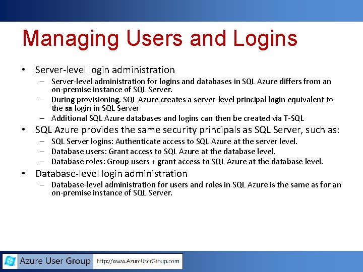 Managing Users and Logins • Server-level login administration – Server-level administration for logins and Managing Users and Logins • Server-level login administration – Server-level administration for logins and