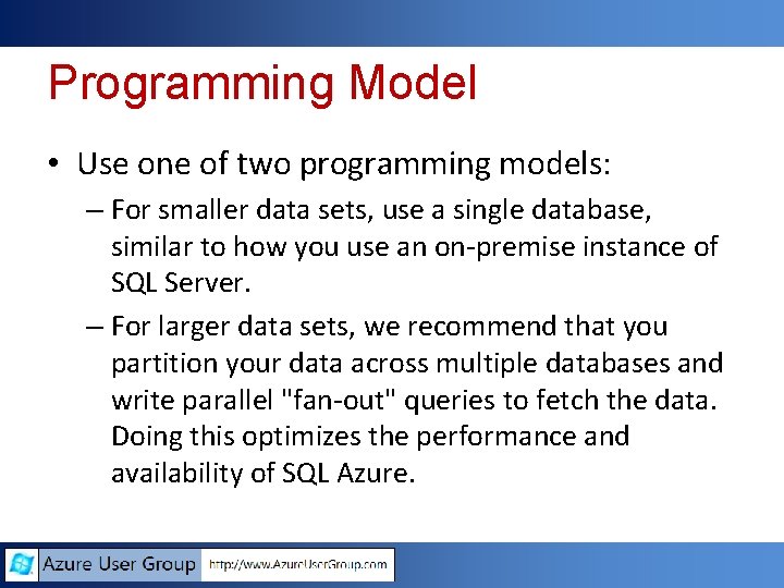 Programming Model • Use one of two programming models: – For smaller data sets, Programming Model • Use one of two programming models: – For smaller data sets,