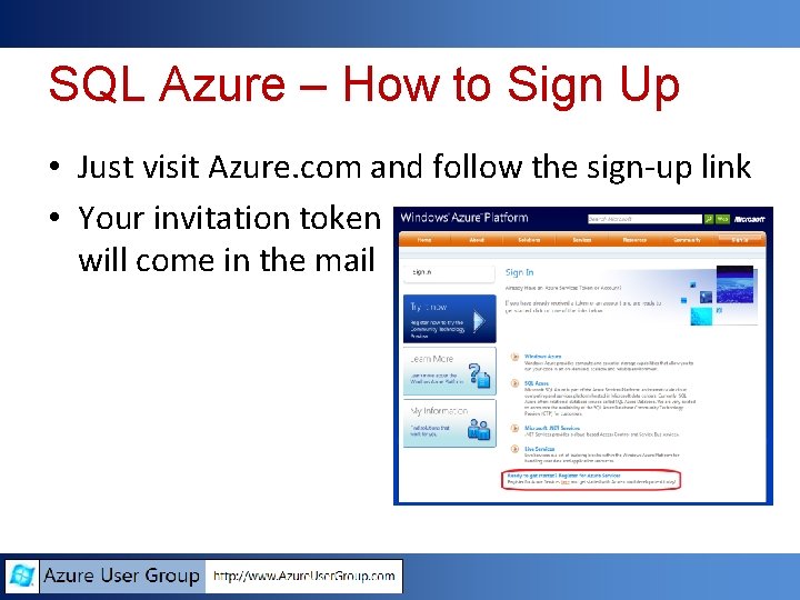 SQL Azure – How to Sign Up • Just visit Azure. com and follow SQL Azure – How to Sign Up • Just visit Azure. com and follow