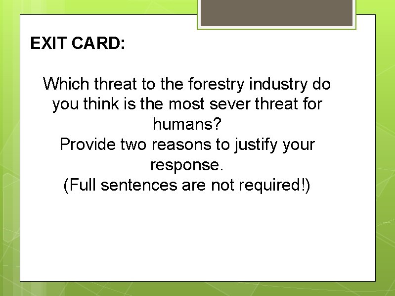 EXIT CARD: Which threat to the forestry industry do you think is the most
