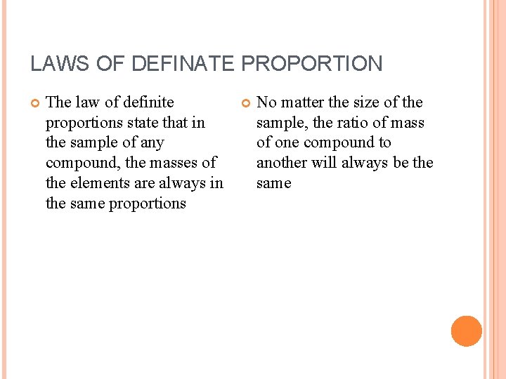 LAWS OF DEFINATE PROPORTION The law of definite proportions state that in the sample