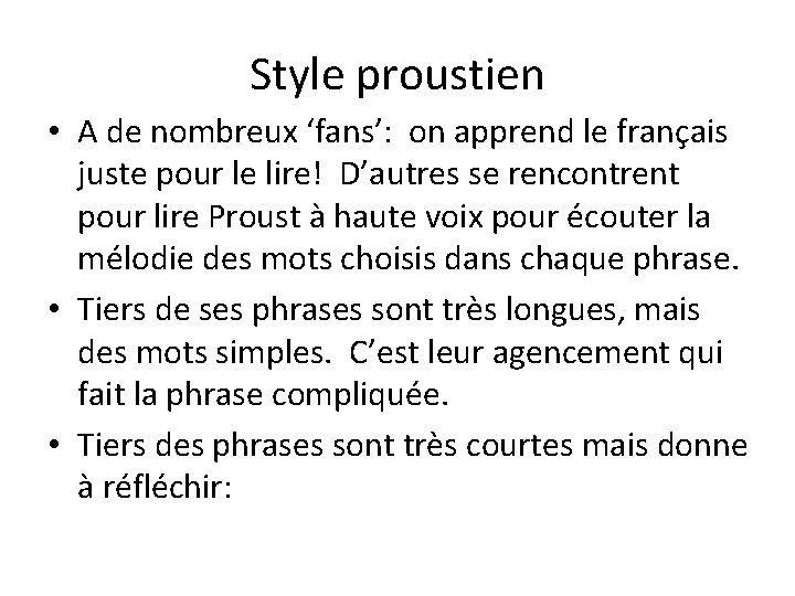 Style proustien • A de nombreux ‘fans’: on apprend le français juste pour le Style proustien • A de nombreux ‘fans’: on apprend le français juste pour le