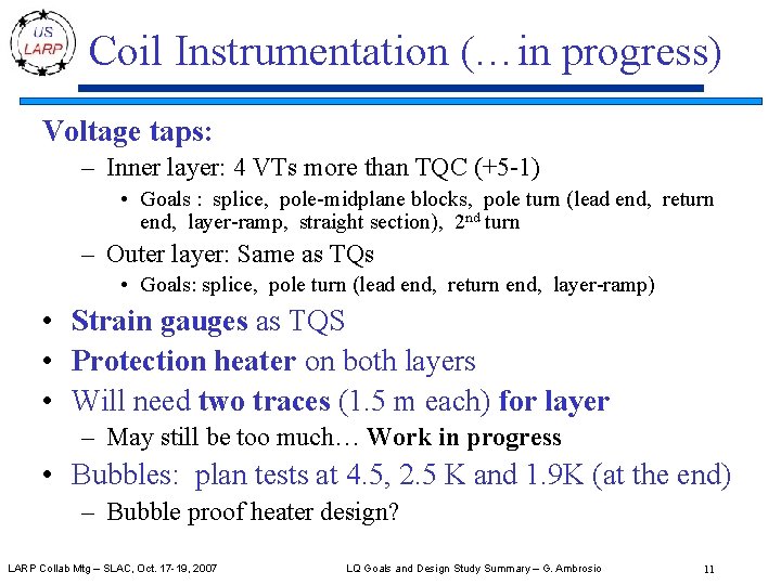 Coil Instrumentation (…in progress) Voltage taps: – Inner layer: 4 VTs more than TQC