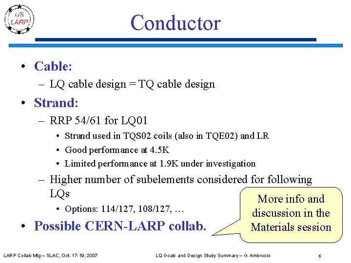 Conductor • Cable: – LQ cable design = TQ cable design • Strand: –