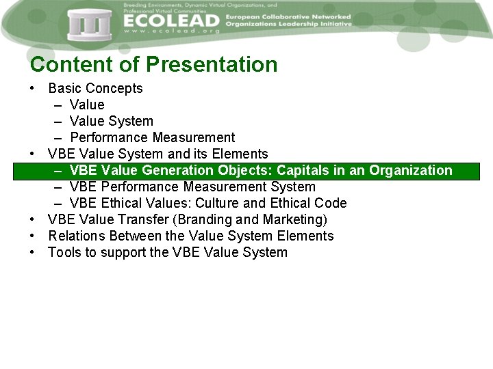 Content of Presentation • Basic Concepts – Value System – Performance Measurement • VBE
